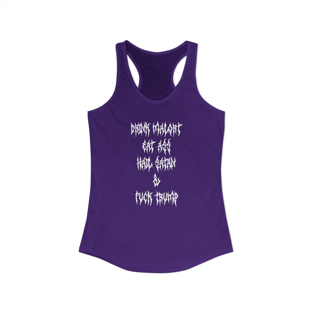Drink Malort, Eat ass, Hail Satan, & Fu*k Trump - Womens Racerback Tank