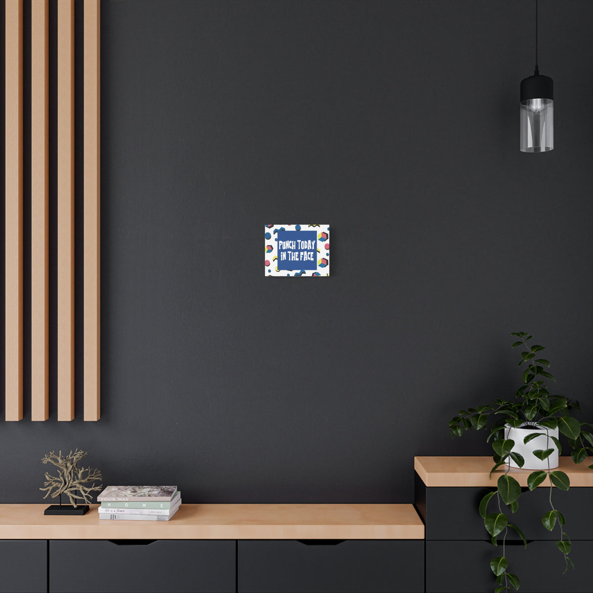 Punch Today in the Face - Canvas Wall Art