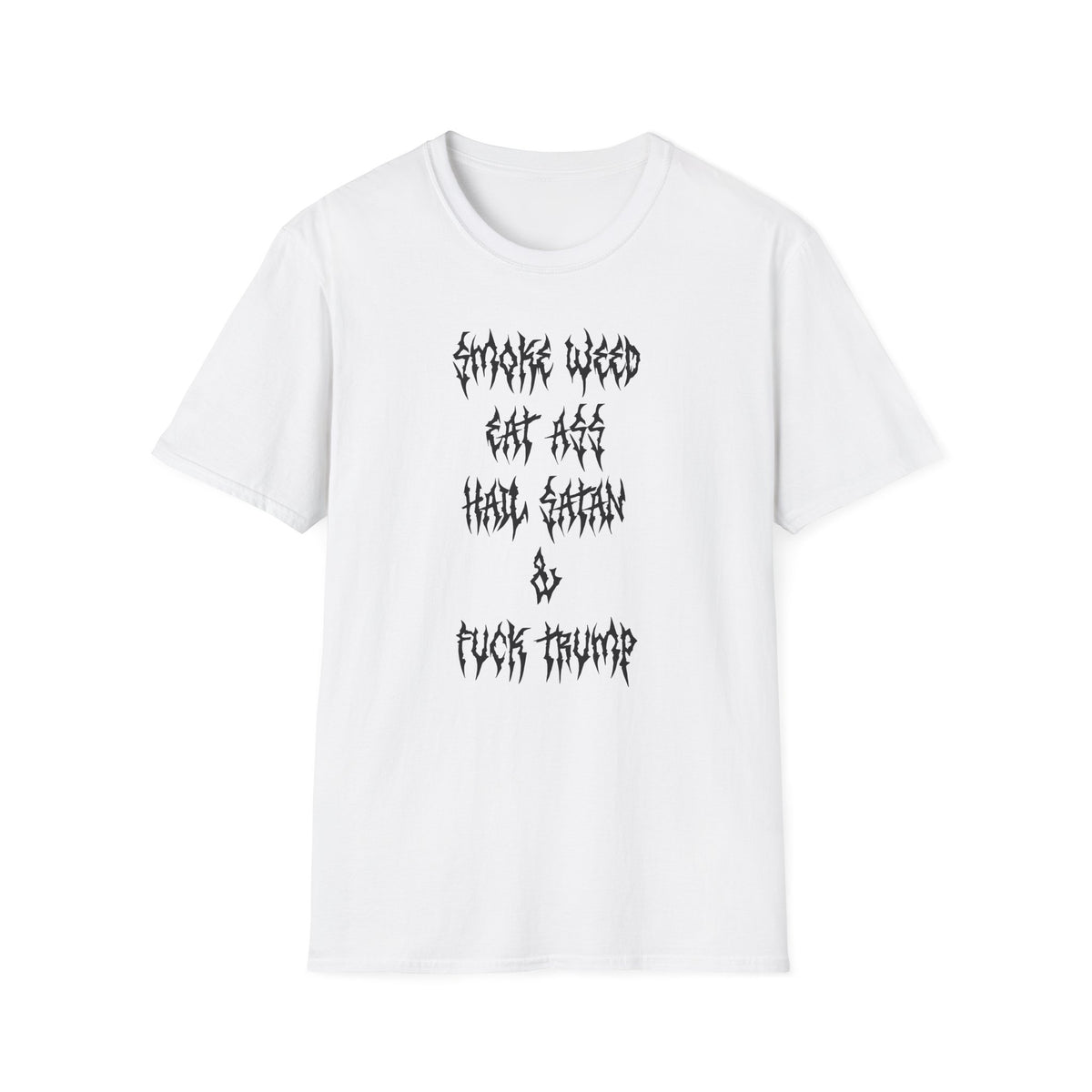 Smoke Weed, Eat Ass, Hail Satan, & F*ck Trump