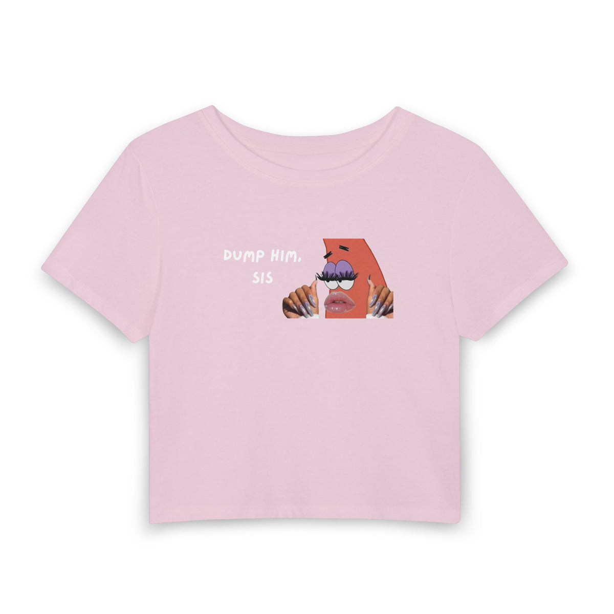 Dump Him, Sis - Crop Top