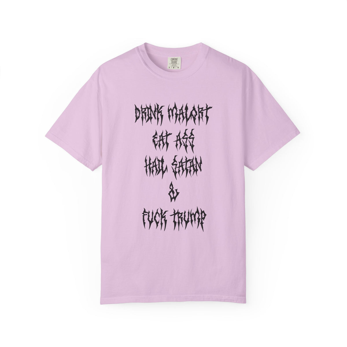 Drink Malort, Eat Ass, Hail Satan, & Fu*k Trump