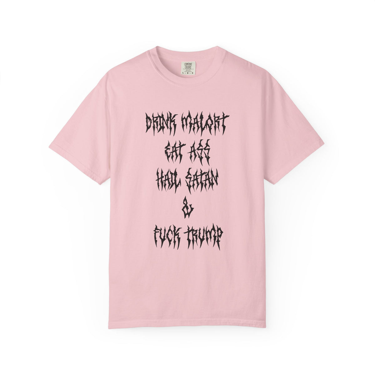 Drink Malort, Eat Ass, Hail Satan, & Fu*k Trump