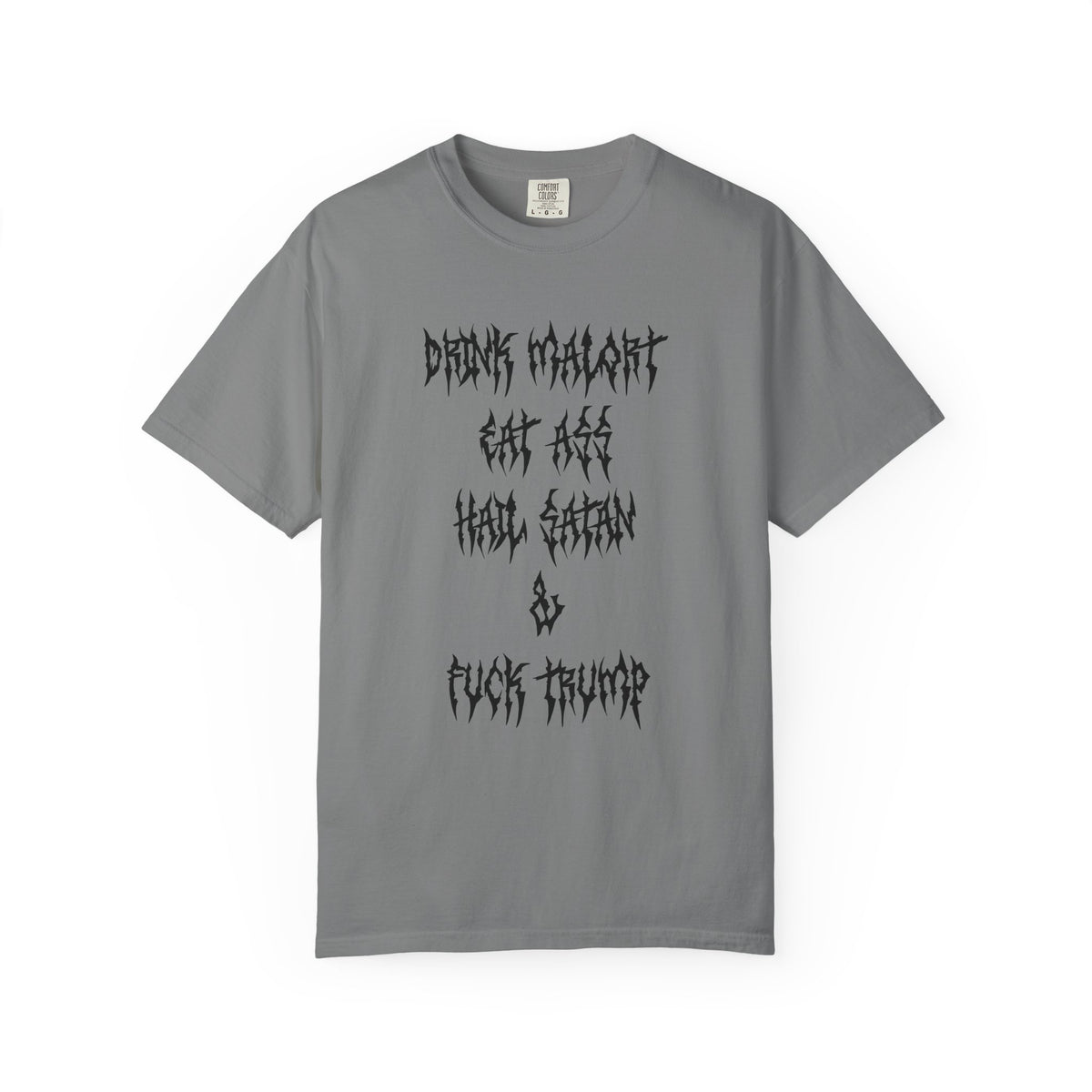 Drink Malort, Eat Ass, Hail Satan, & Fu*k Trump
