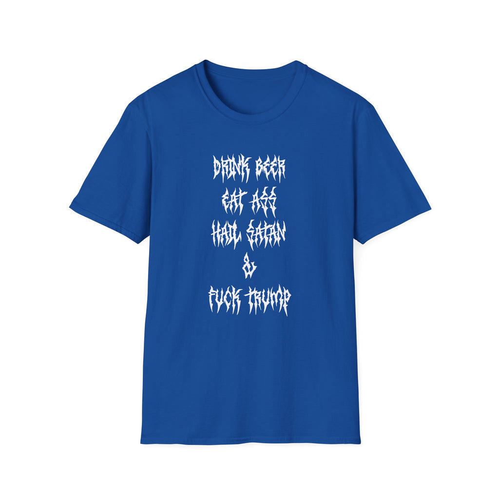 Drink Beer, Eat Ass, Hail Satan, & Fu*k Trump