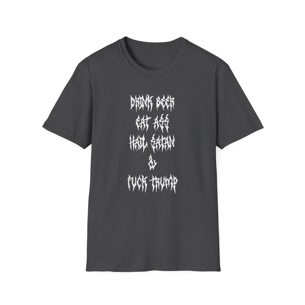 Drink Beer, Eat Ass, Hail Satan, & Fu*k Trump