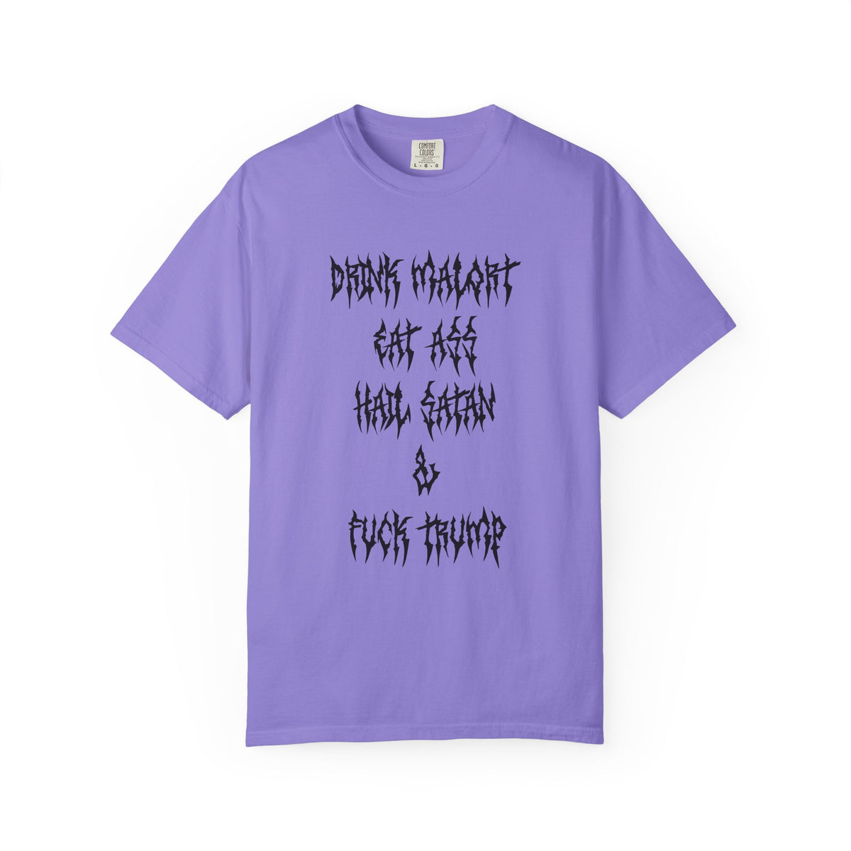 Drink Malort, Eat Ass, Hail Satan, & Fu*k Trump