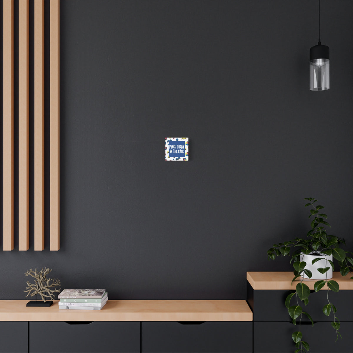 Punch Today in the Face - Canvas Wall Art