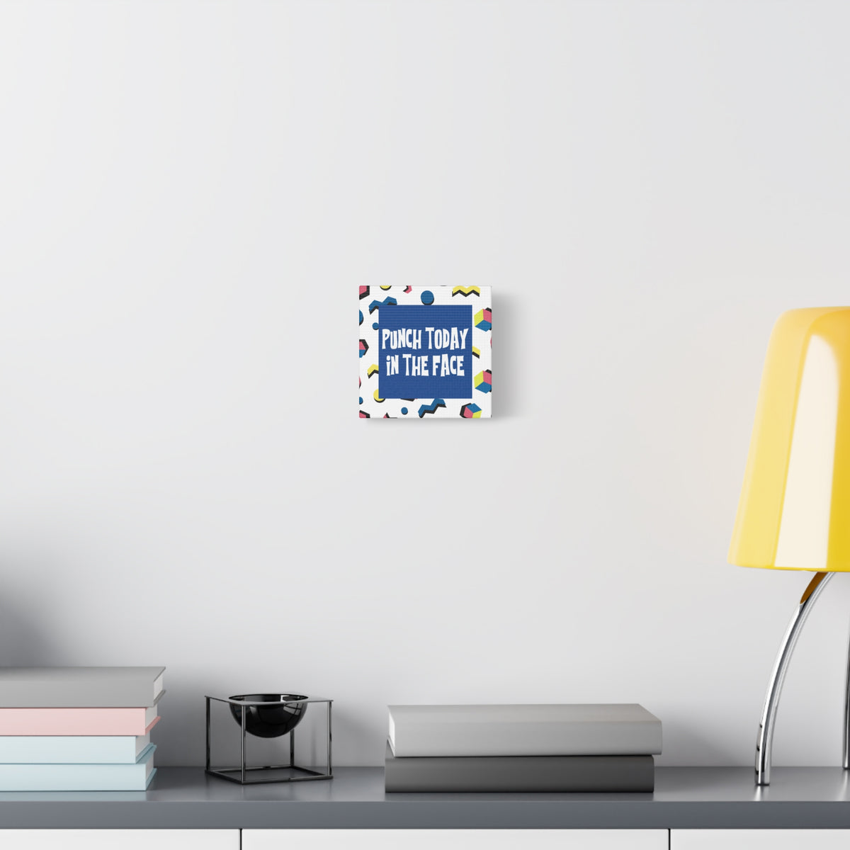 Punch Today in the Face - Canvas Wall Art