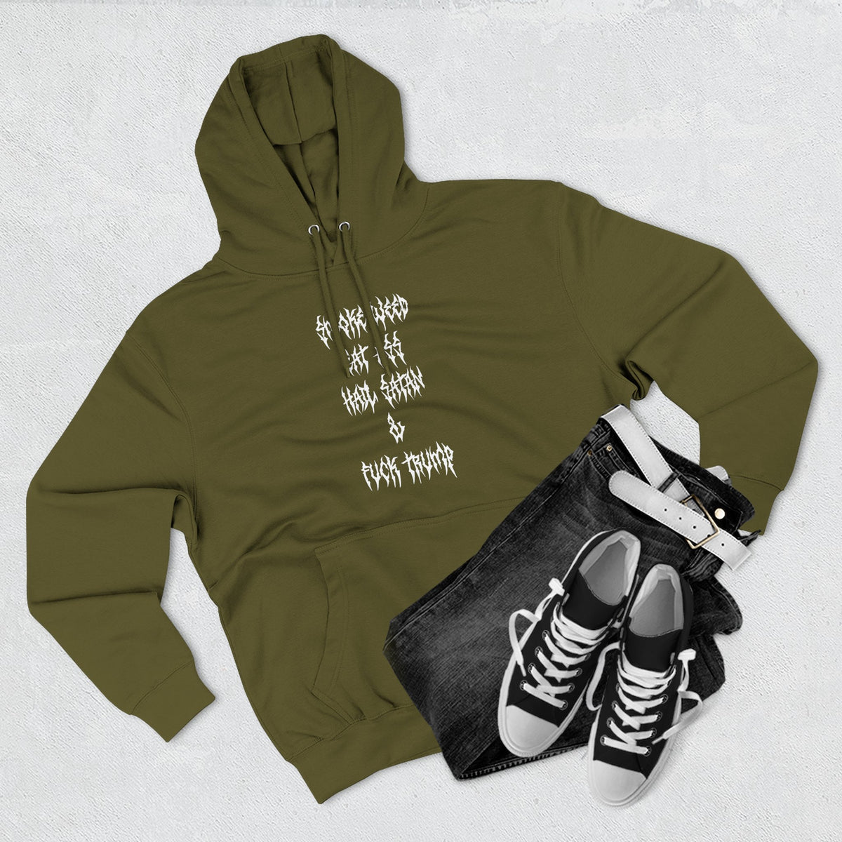 Smoke Weed Eat Ass Hail Satan & F*ck Trump Hoodie