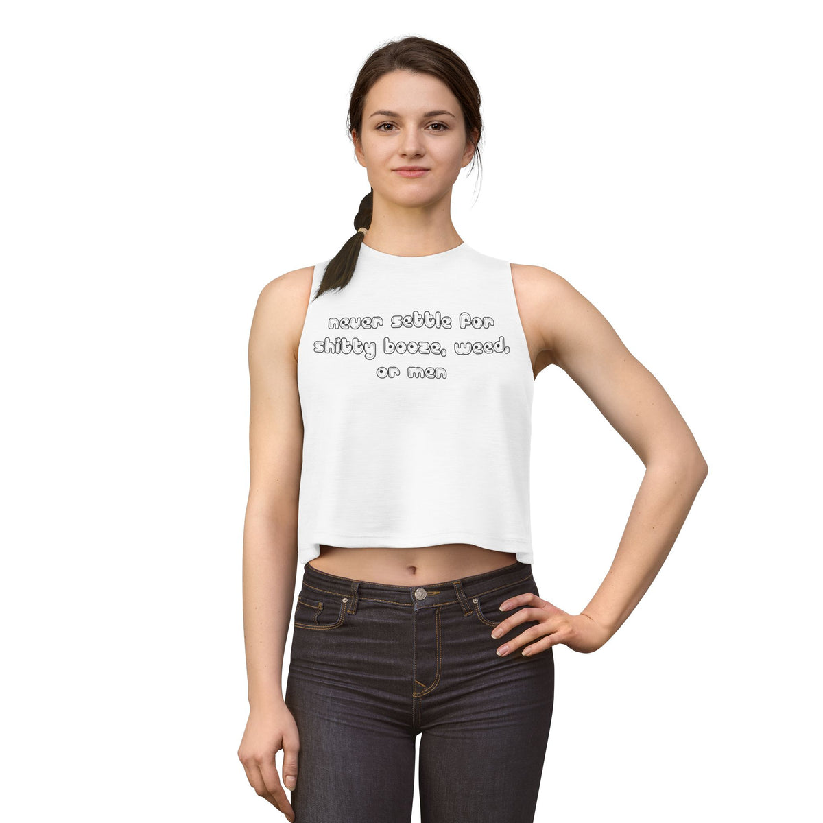 Never settle for shitty booze, weed, or men - Cropped Racerback Tank