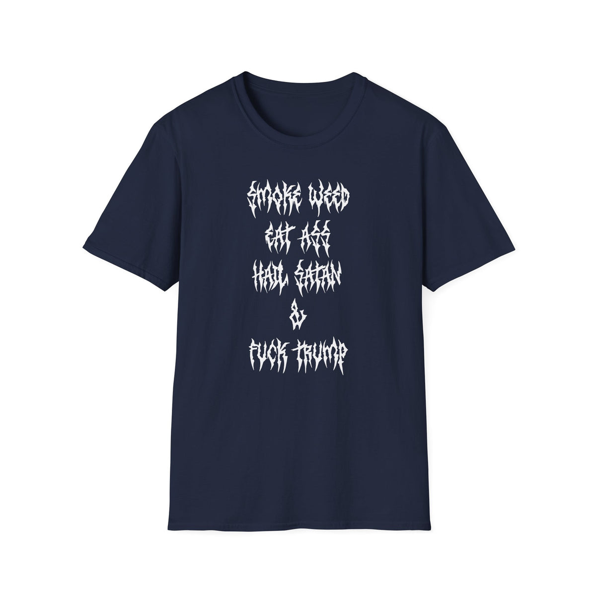 Smoke Weed, Eat Ass, Hail Satan, & F*ck Trump