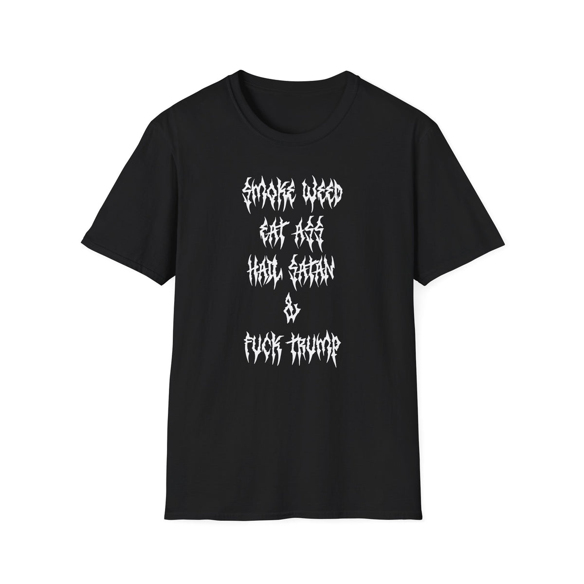 Smoke Weed, Eat Ass, Hail Satan, & F*ck Trump
