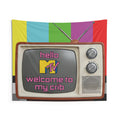 Hello MTV,  Welcome to My Crib - Wall Tapestry