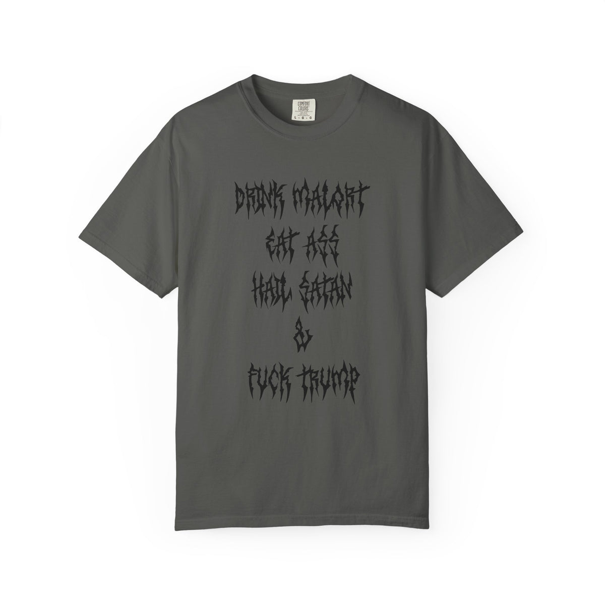 Drink Malort, Eat Ass, Hail Satan, & Fu*k Trump
