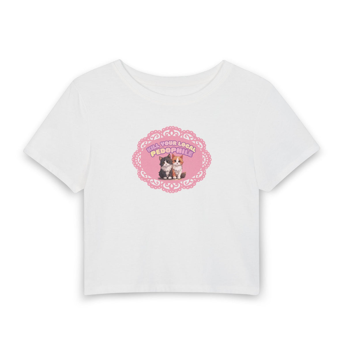 Kill Your Local Pedo - Cropped Baby Tee