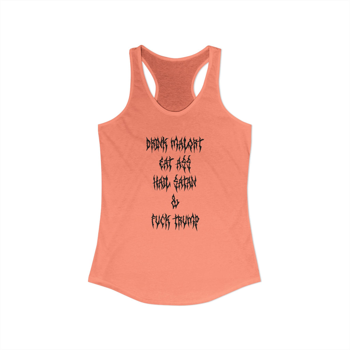 Drink Malort, Eat ass, Hail Satan, & Fu*k Trump - Womens Racerback Tank
