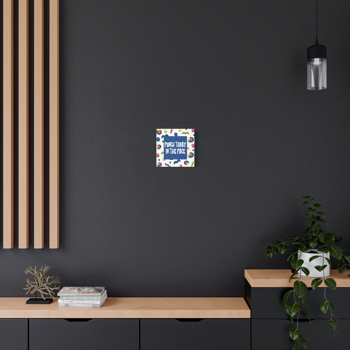 Punch Today in the Face - Canvas Wall Art
