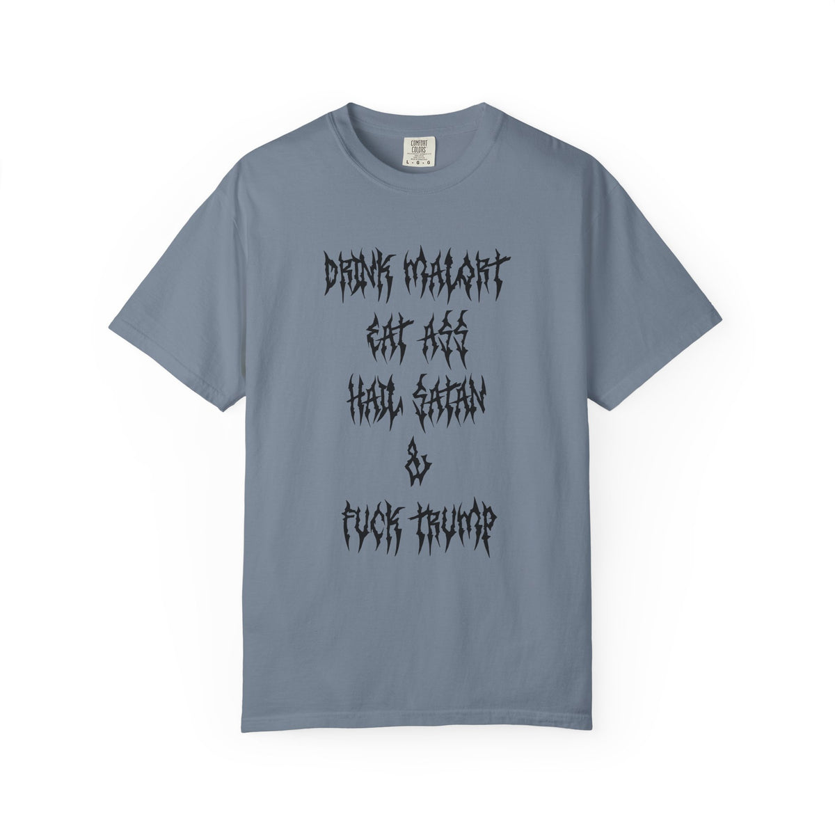Drink Malort, Eat Ass, Hail Satan, & Fu*k Trump