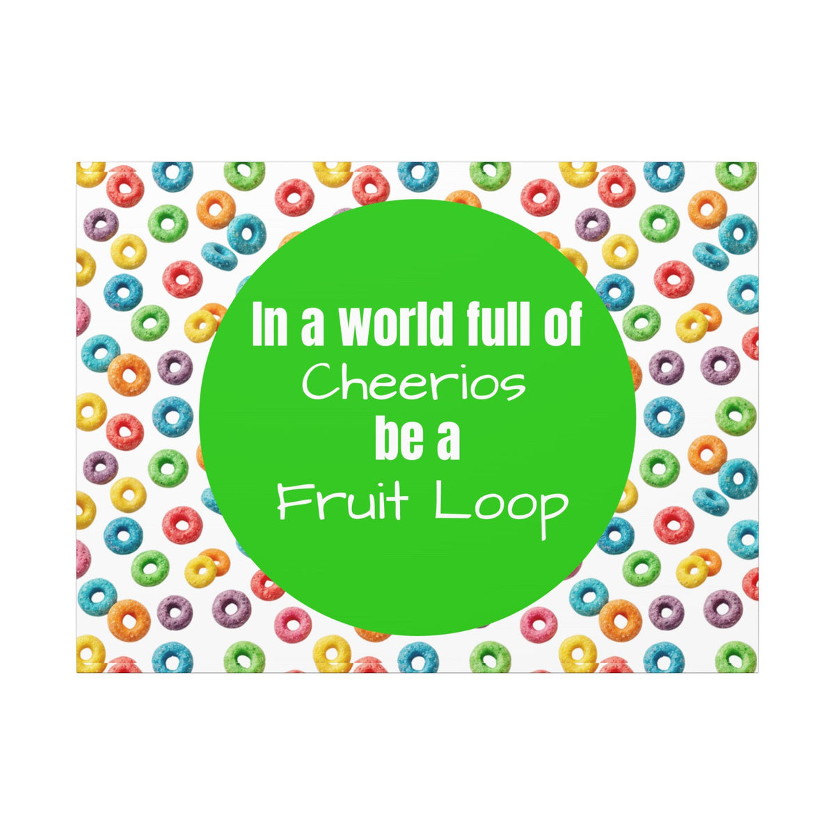Be a Fruit Loop Canvas Wall Art