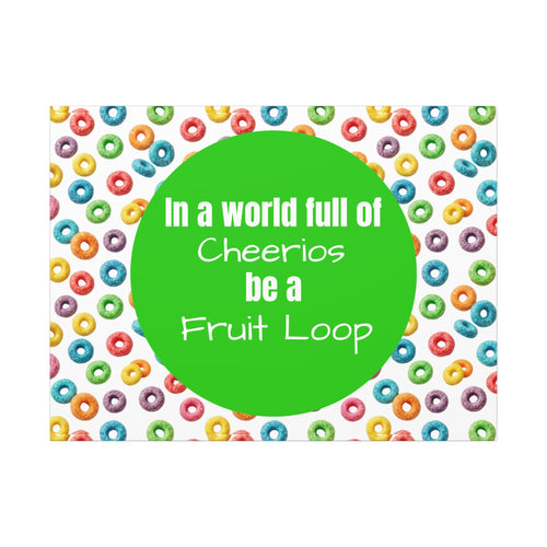 Be a Fruit Loop Canvas Wall Art
