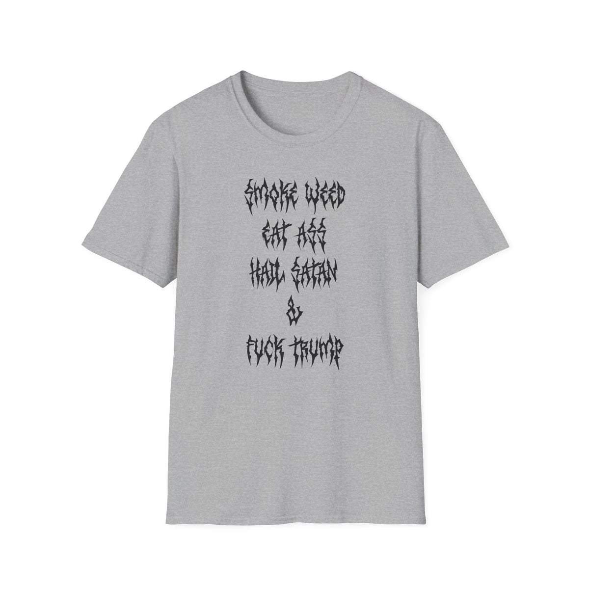 Smoke Weed, Eat Ass, Hail Satan, & F*ck Trump