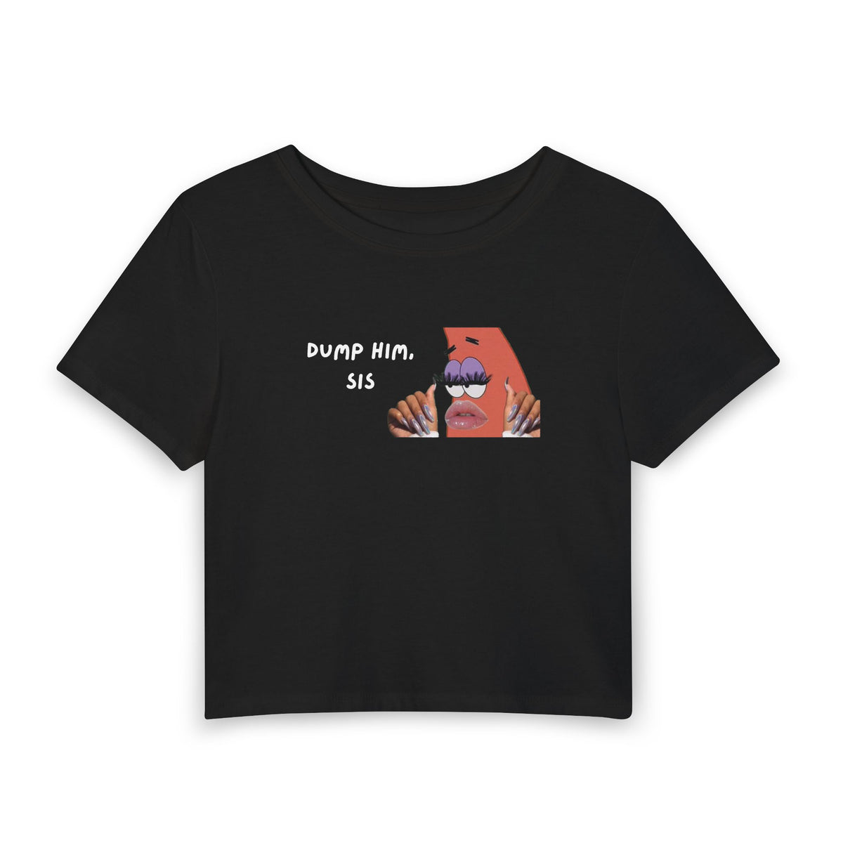 Dump Him, Sis - Crop Top